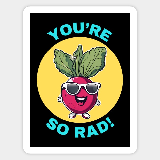 You're So Rad | Radish Pun Sticker by Allthingspunny